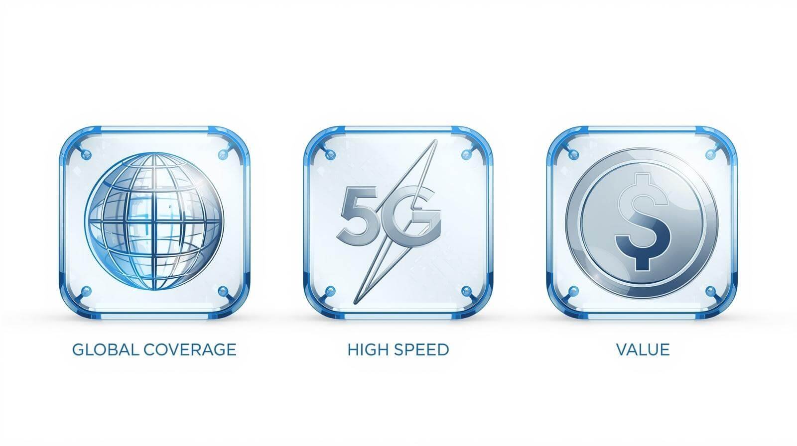 Global coverage, high speed, value